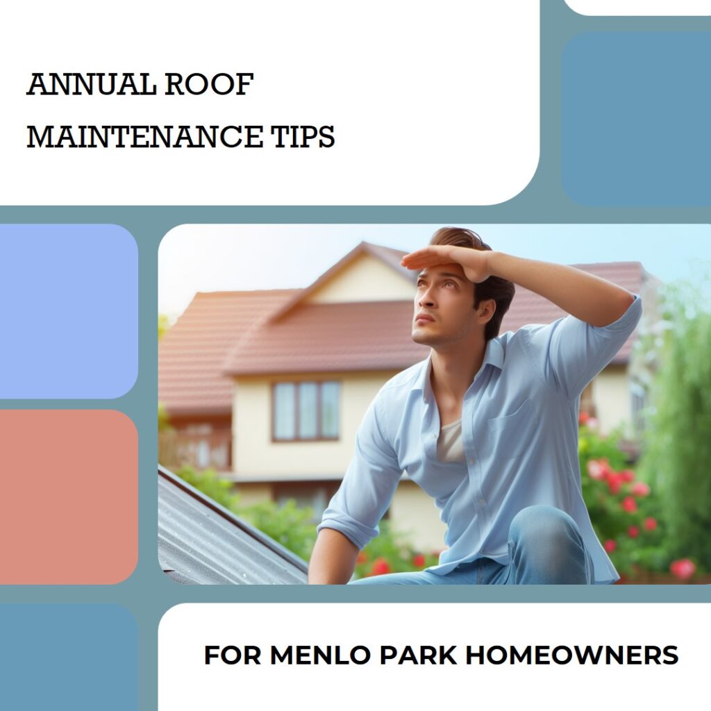 Annual-Roof-Maintenance-Tips-for-Menlo-Park-Homeowners