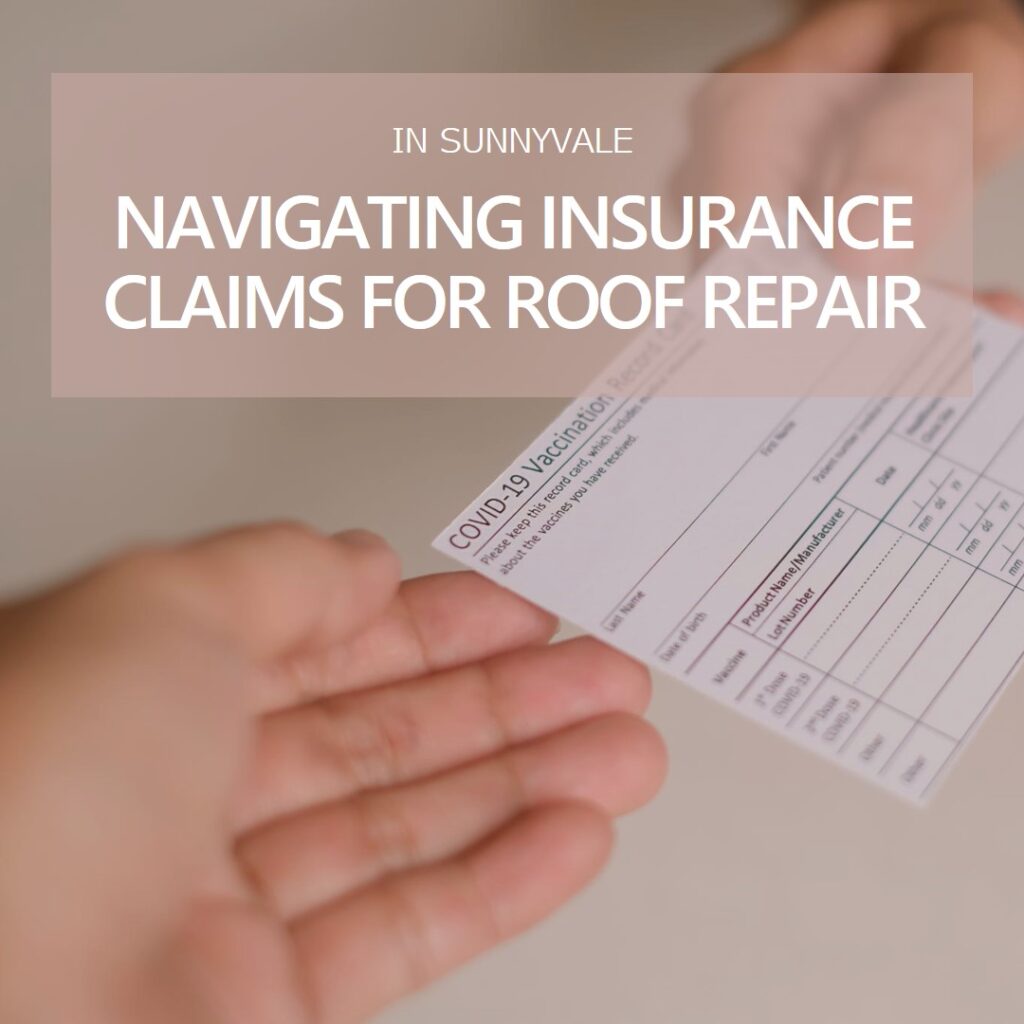 Insurance-Claims-for-Roof-Repair-in-Sunnyvale