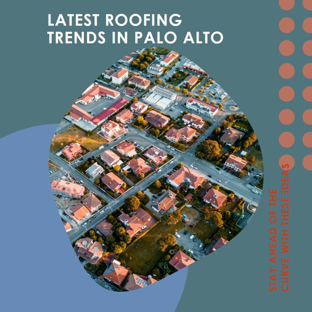 Latest-Roofing-Trends-in-Palo-Alto